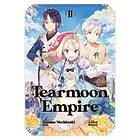 Nozomu Mochitsuki: Tearmoon Empire: Volume 2