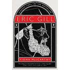 Fiona MacCarthy: Eric Gill