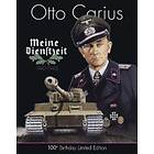 Uwe Feist: Otto Carius Meine Dienstzeit: 100th Birthday Limited Edition