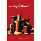 Marie Bostwick: A Single Thread