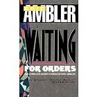 Eric Ambler: Waiting for Orders