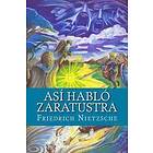 Friedrich Wilhelm Nietzsche: Así Habló Zaratustra