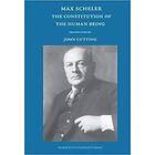 Max Scheler: The Constitution of the Human Being