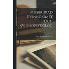 Ellen Karolina Sofia Key: Missbrukad Kvinnokraft och Kvinnopsykologi
