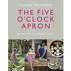 Claire Thomson: The Five O'Clock Apron