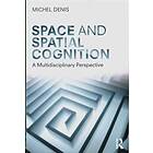 Michel Denis: Space and Spatial Cognition