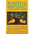 Frederic C Craigie Jr: Positive Spirituality in Health Care