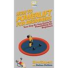 Howexpert, Nathan Demetz: How To Powerlift For Beginners