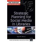 Sarah K Steiner: Strategic Planning for Social Media in Libraries