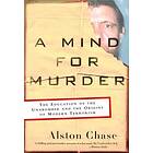 Alston Chase: A Mind for Murder