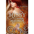 P G Allison: Missy Makes Mayhem