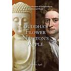 Dagmar Apel: Buddha's Flower Newton's Apple: One Person's Exploration of Enlightenment in a Material World