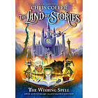 Chris Colfer: The Land of Stories: Wishing Spell: 10th Anniversary Illustrated Edition