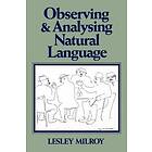 L Milroy: Observing and Analysing Natural Language A Critical Account of Sociolinguistic Method