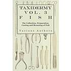 Various: Taxidermy Vol.3 Fish The Collection, Preparation, Casting and Mounting of