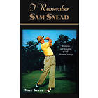 Mike Towle: I Remember Sam Snead