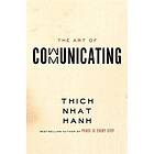 Thich Nhat Hanh: Art Of Communicating