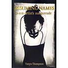 Tanya Thompson: Assuming Names: a con artist's masquerade