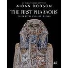 Aidan Dodson: The First Pharaohs