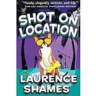 Laurence Shames: Shot on Location