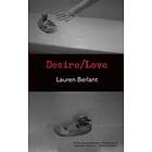 Lauren Berlant: Desire/Love