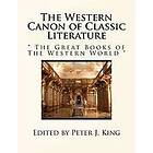 Peter J King: The Western Canon of Classic Literature: ' Great Books World