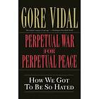 Gore Vidal: Perpetual War for Peace