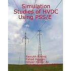 Fahad Hassan Fh, Ameer Haider Ali Aha, Muhammad Umair Bilal Mub: Simulation Studies of HVDC Using PSS/E