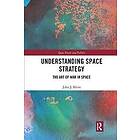 John J Klein: Understanding Space Strategy