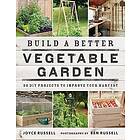 Joyce Russell, Ben Russell: Build a Better Vegetable Garden