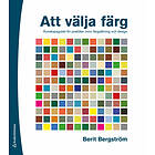 Att välja färg kunskapsguide för praktiker inom färgsättning och design