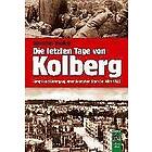 Johannes Voelker: Die letzten Tage von Kolberg