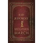 Meghan March: Bad Judgment