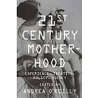 Andrea O'Reilly: Twenty-first Century Motherhood