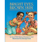 Cheryl Willis Hudson, Bernette G Ford: Bright Eyes, Brown Skin