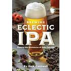 Dick Cantwell: Brewing Eclectic IPA