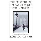 Florman Samuel C Florman: Existential Pleasures Of Engineering