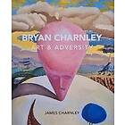 James Charnley: Bryan Charnley Art &; Adversity