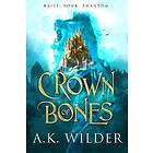 A K Wilder: Crown of Bones