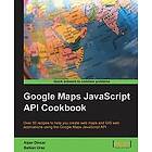 Alper Dincer, Balkan Uraz: Google Maps JavaScript API Cookbook