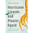 Thor Hanson: Hurricane Lizards And Plastic Squid