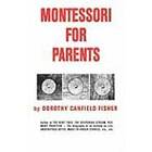 Dorothy Canfield Fisher: Montessori for Parents