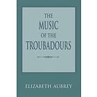 Elizabeth Aubrey: The Music of the Troubadours