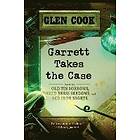 Glen Cook: Garrett Takes the Case: Old Tin Sorrows/Dread Brass Shadows/Red Iron Nights