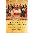 Brant Pitre: Jesus and the Jewish Roots of Eucharist