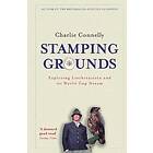 Charlie Connelly: Stamping Grounds