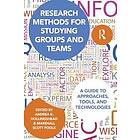 Marshall Scott Poole, Andrea Hollingshead: Research Methods for Studying Groups and Teams