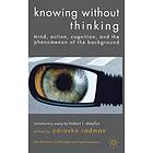 Z Radman: Knowing without Thinking