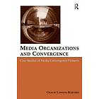 Gracie L Lawson-Borders: Media Organizations and Convergence