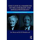 Jan Abram, R D Hinshelwood: The Clinical Paradigms of Melanie Klein and Donald Winnicott